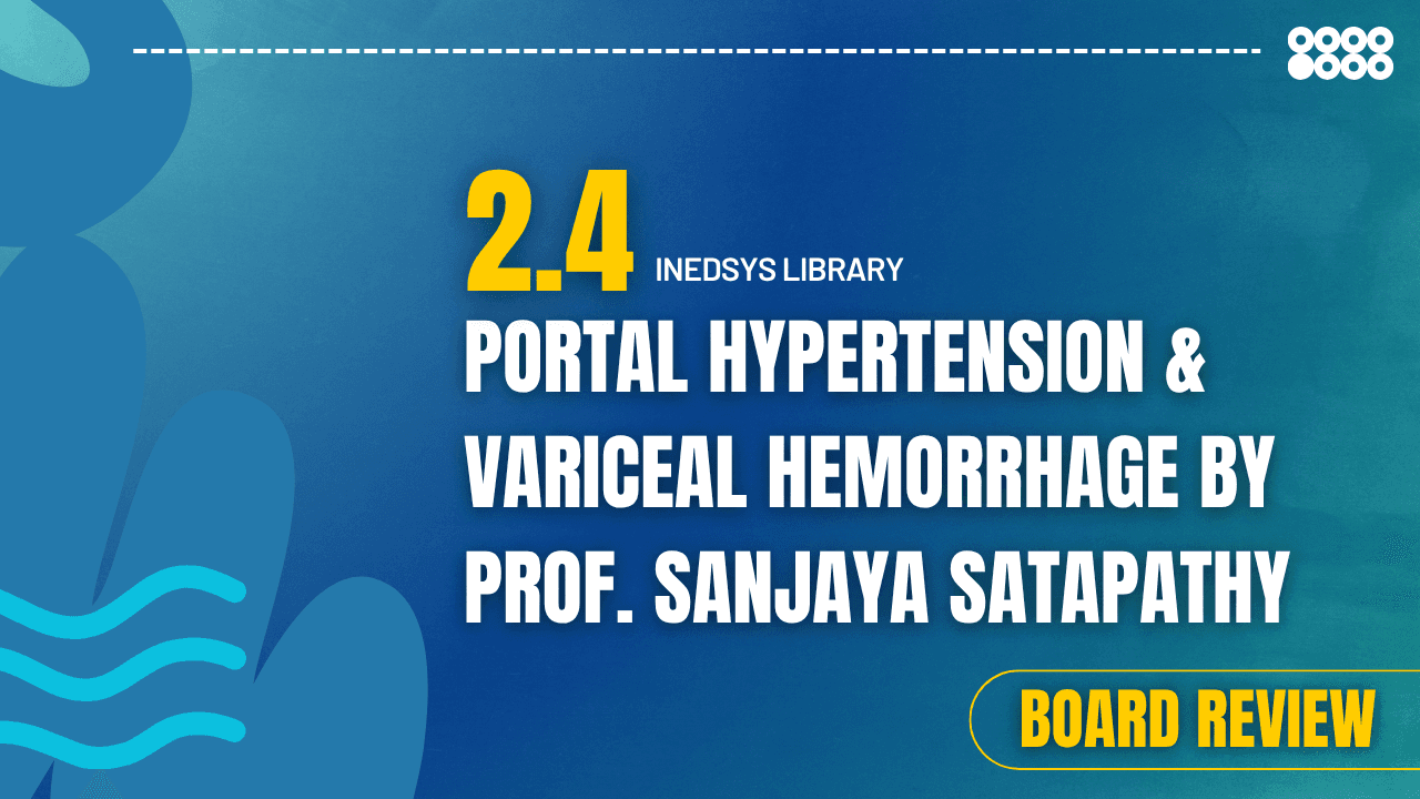 2.4 Portal Hypertension & Variceal Hemorrhage 