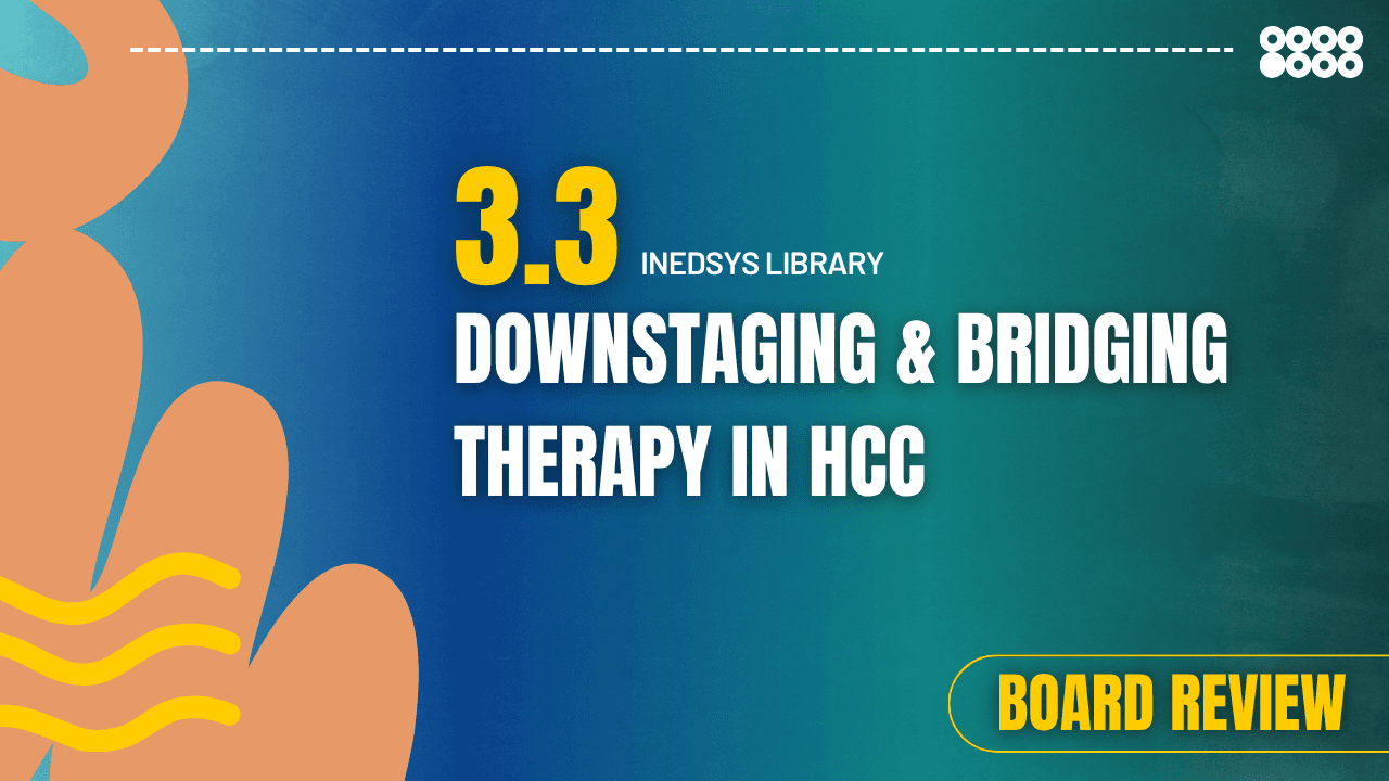 3.3 Downstaging & Bridging Therapy in HCC