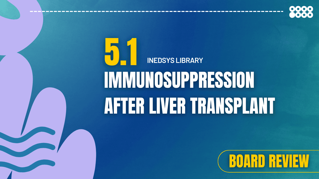 5.1 Immunosuppression After Liver Transplant