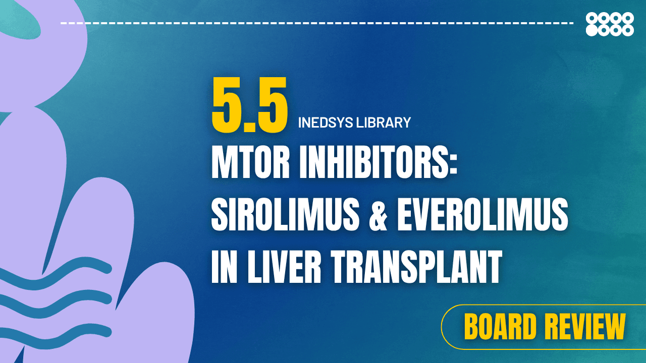 5.5 mTOR Inhibitors: Sirolimus & Everolimus in Liver Transplant