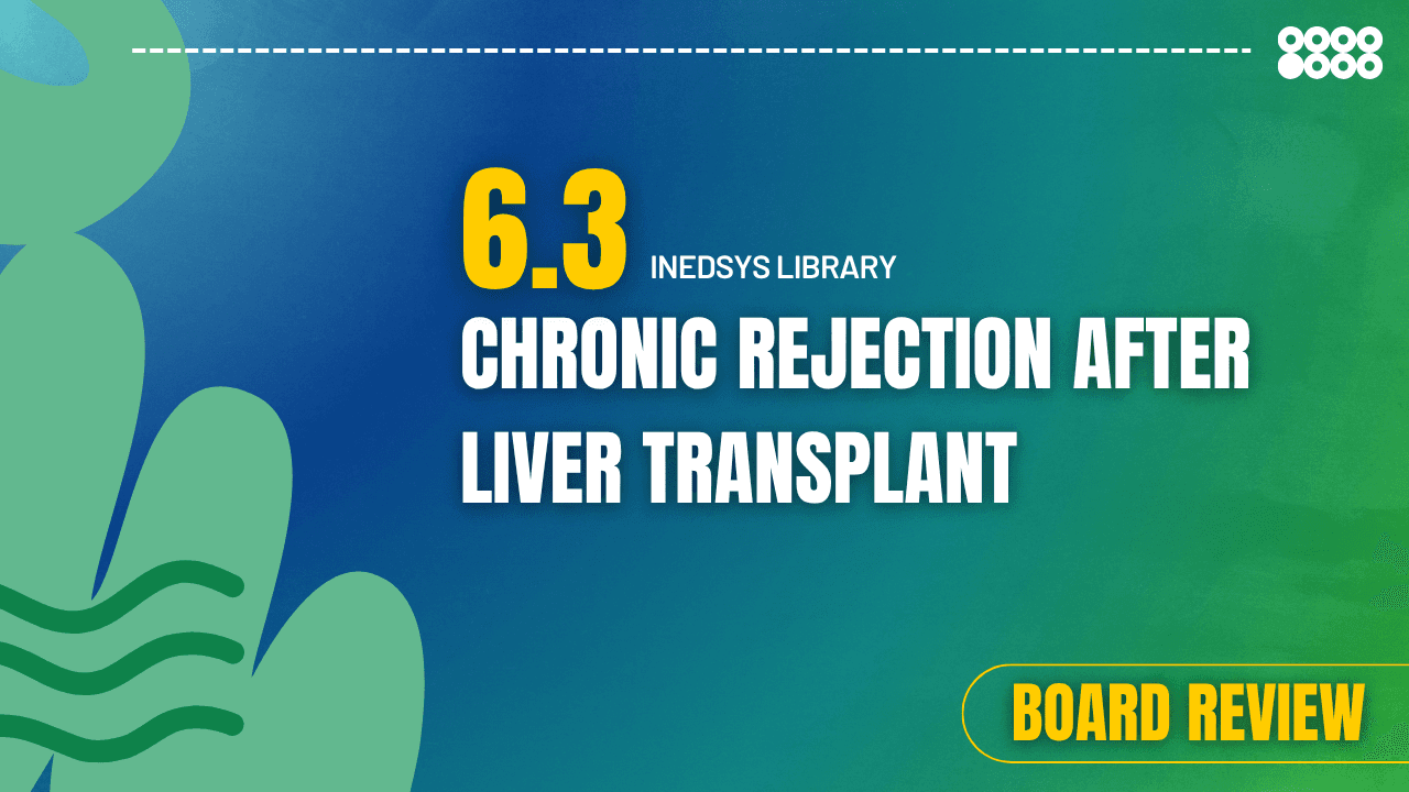 6.3 Chronic Rejection After Liver Transplant